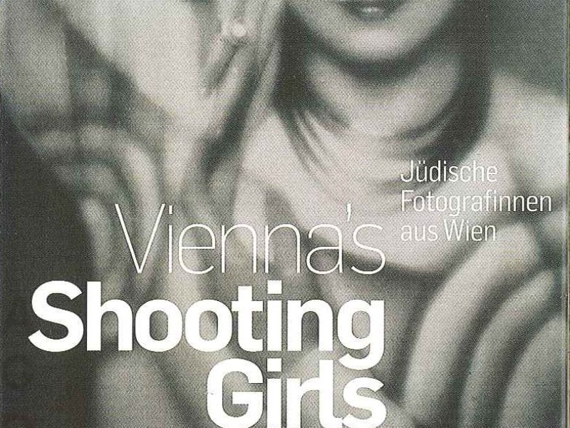  Vienna's Shooting Girls. Jüdische Fotografinnen aus Wien