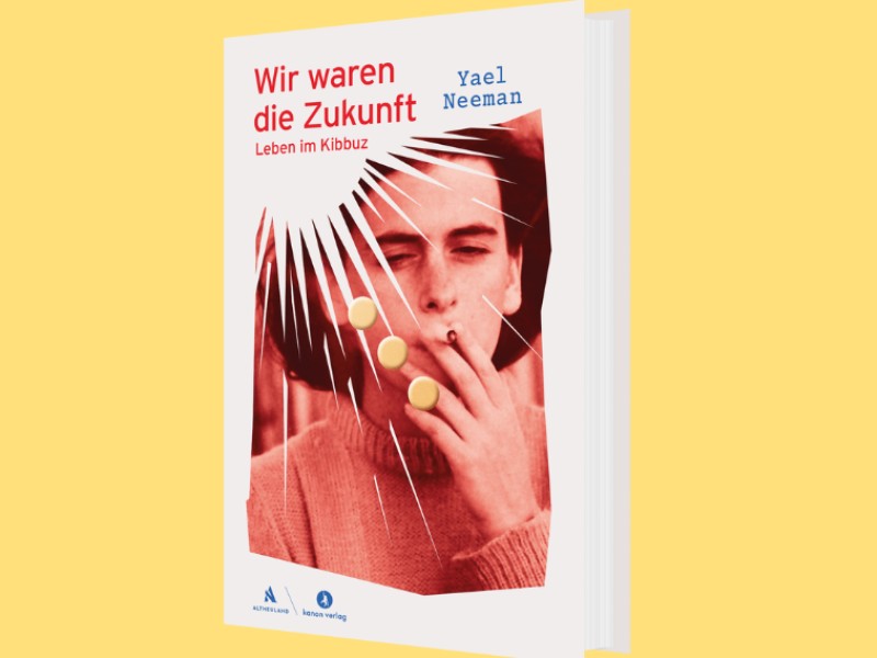 Buchcover mit dem Titel 'Wir waren die Zukunft Leben im Kibbuz' von Yael Neeman, zeigt eine rauchende Frau vor gelbem Hintergrund